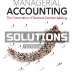 Solutions Manual for Managerial Accounting 7th Edition by Mowen