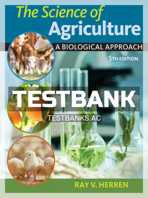 Test Bank for Science of Agriculture 5th Edition by Herren