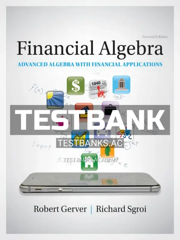 Test Bank for Financial Algebra Advanced Algebra with Financial Applications 2nd Edition by Gerver