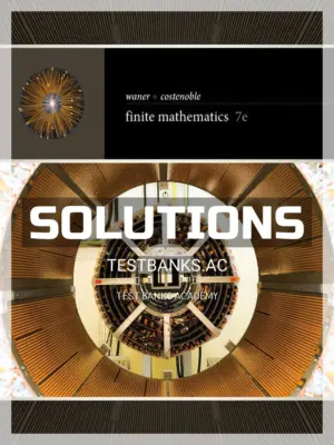 Solutions Manual for Finite Mathematics 7th Edition by Waner