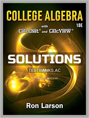 Solutions Manual for College Algebra 10th Edition by Larson
