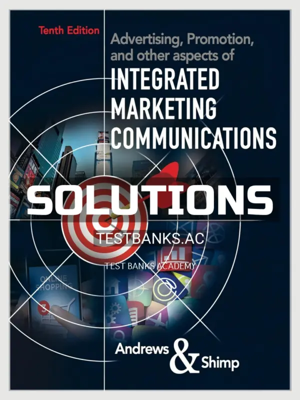 Solutions Manual for Advertising Promotion and Other Aspects of Integrated Marketing Communications 10th Edition by Andrews