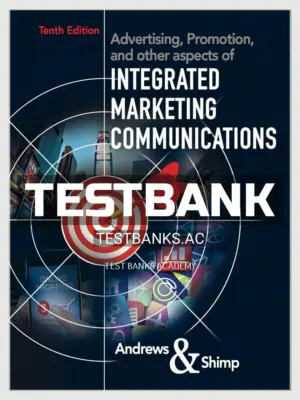 Test Bank for Advertising Promotion and Other Aspects of Integrated Marketing Communications 10th Edition by Andrews
