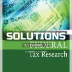 Solutions Manual for Federal Tax Research 11th Edition by Sawyers