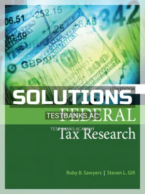 Solutions Manual for Federal Tax Research 11th Edition by Sawyers