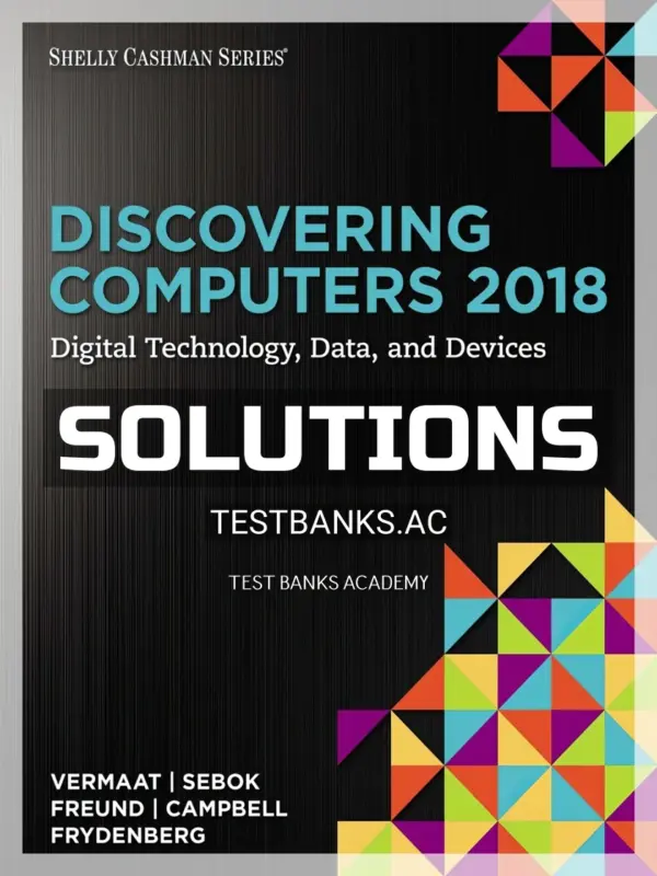 Solutions Manual for Discovering Computers 2018 Digital Technology Data and Devices 1st Edition by Vermaat