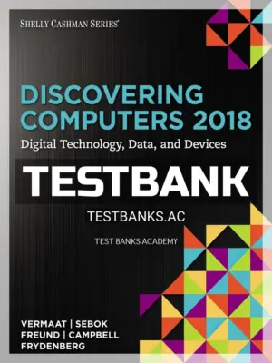 Test Bank for Discovering Computers 2018 Digital Technology Data and Devices 1st Edition by Vermaat