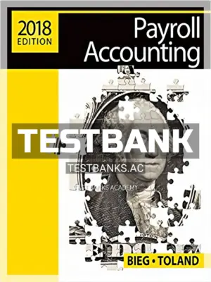 Test Bank for Payroll Accounting 2018 28th Edition by Bieg