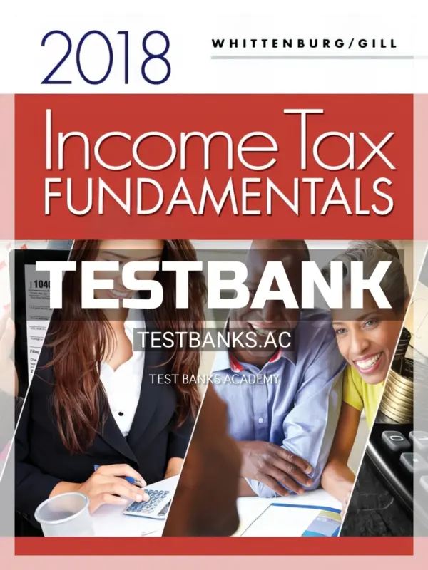 Test Bank for Income Tax Fundamentals 2018 36th Edition by Whittenburg