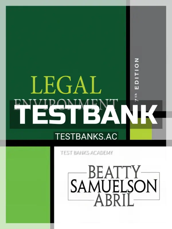 Test Bank for Legal Environment 7th Edition by Beatty