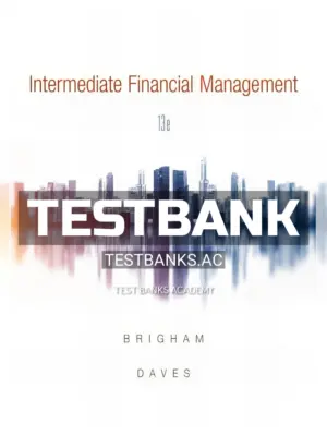 Test Bank for Intermediate Financial Management 13th Edition by Brigham