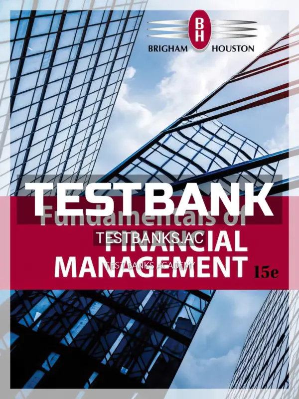 Test Bank for Fundamentals of Financial Management 15th Edition by Brigham