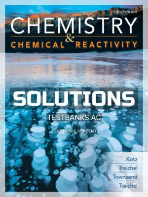 Solutions Manual for Chemistry and Chemical Reactivity 10th Edition by Kotz