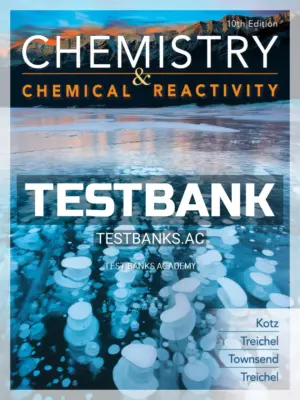 Test Bank for Chemistry and Chemical Reactivity 10th Edition by Kotz