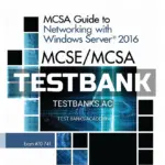 Test Bank for MCSE MCSA MCSA Guide to Networking with Windows Server 2016 Exam 70-741 1st Edition by Tomsho