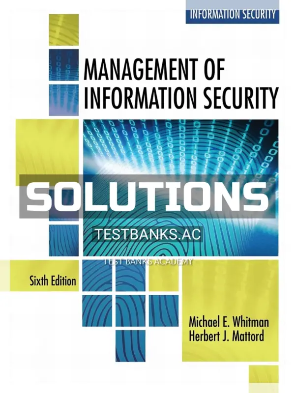 Solutions Manual for Management of Information Security 6th Edition by Whitman