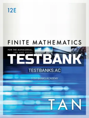 Test Bank for Finite Mathematics for the Managerial Life and Social Sciences 12th Edition by Tan