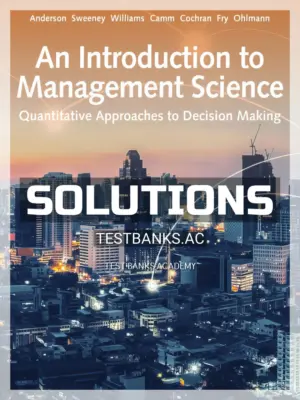 Solutions Manual for Introduction to Management Science Quantitative Approach 15th Edition by Anderson