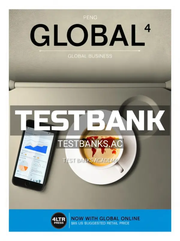 Test Bank for GLOBAL 4 4th Edition by Peng