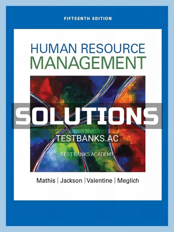 Solutions Manual for Human Resource Management 15th Edition by Mathis