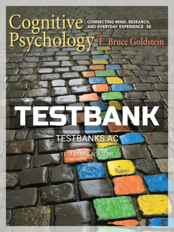 Test Bank for Cognitive Psychology Connecting Mind Research and Everyday Experience 5th Edition by Goldstein