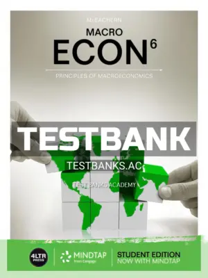 Test Bank for ECON MACRO 6th Edition by McEachern