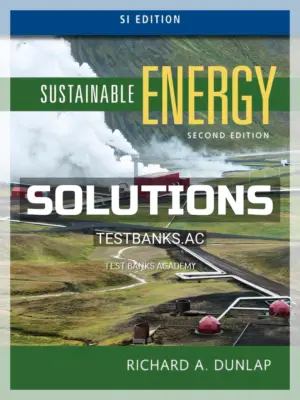 Solutions Manual for Sustainable Energy SI 2nd Edition by Dunlap