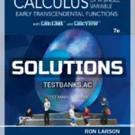 Solutions Manual for Calculus of a Single Variable Early Transcendental Functions 7th Edition by Larson