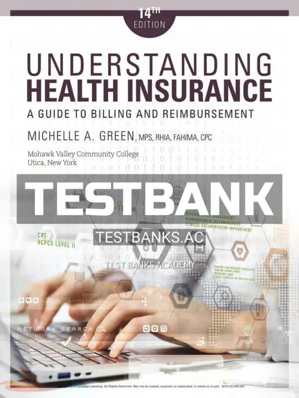 Test Bank for Understanding Health Insurance A Guide to Billing and Reimbursement 14th Edition by Green