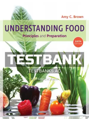Test Bank for Understanding Food Principles and Preparation 6th Edition by Brown