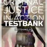 Test Bank for Criminal Justice in Action 10th Edition by Gaines
