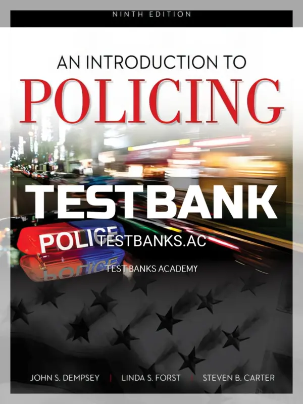 Test Bank for Introduction to Policing 9th Edition by Dempsey