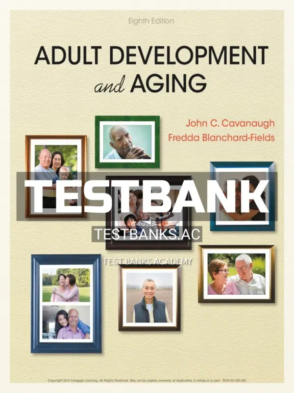 Test Bank for Adult Development and Aging 8th Edition by Cavanaugh