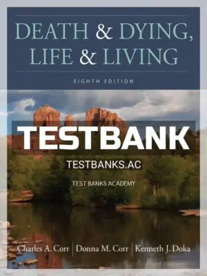 Test Bank for Death and Dying Life and Living 8th Edition by Corr