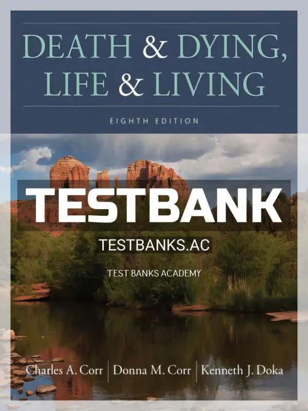 Test Bank for Death and Dying Life and Living 8th Edition by Corr