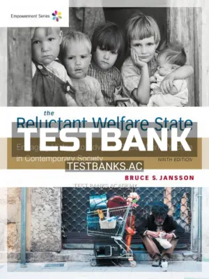 Test Bank for Empowerment Series The Reluctant Welfare State 9th Edition by Jansson