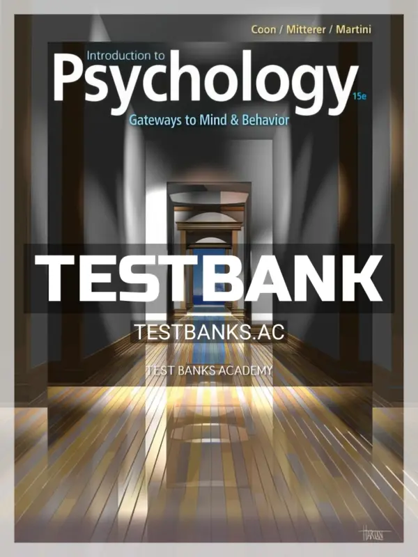 Test Bank for Introduction to Psychology Gateways to Mind and Behavior 15th Edition by Coon