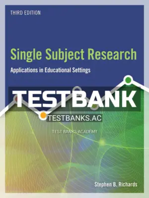 Test Bank for Single Subject Research 3rd Edition by Richards