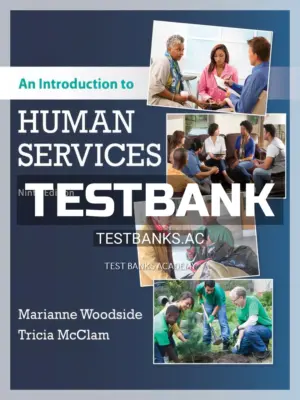 Test Bank for Introduction to Human Services 9th Edition by Woodside