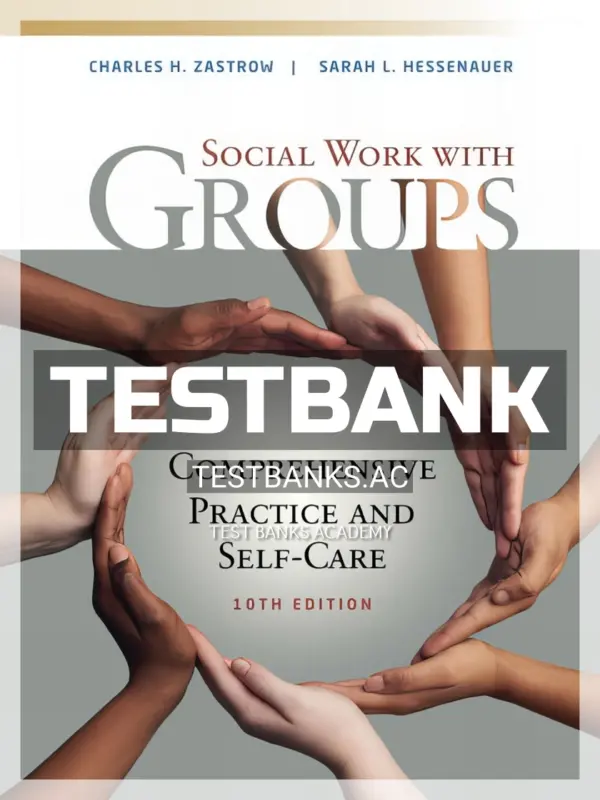 Test Bank for Empowerment Series Social Work with Groups 10th Edition by Zastrow