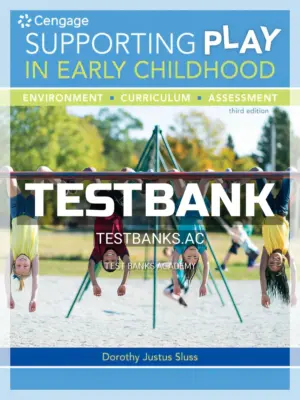 Test Bank for Supporting Play in Early Childhood Environment Curriculum Assessment 3rd Edition by Sluss