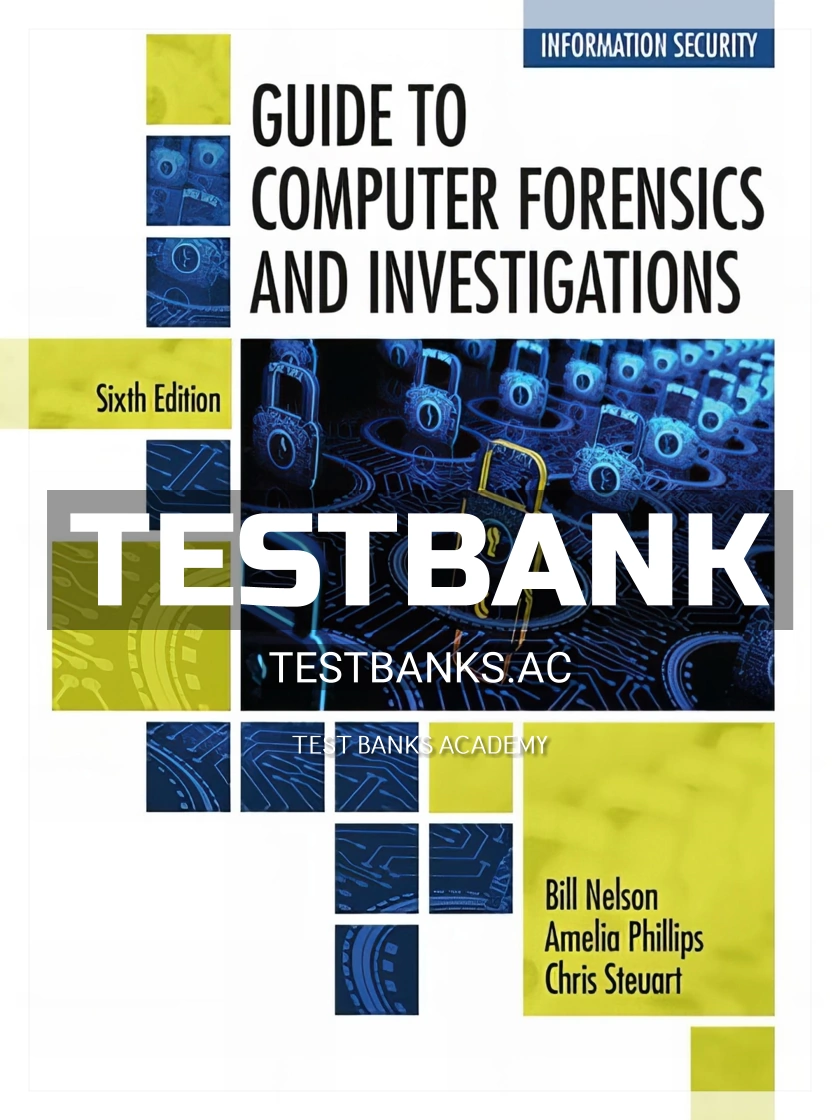 9781337568944-TEST-BANK Test Bank for Guide to Computer Forensics and Investigations 6th Edition by Nelson