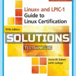 Solutions Manual for Linux and LPIC-1 Guide to Linux Certification 5th Edition by Eckert