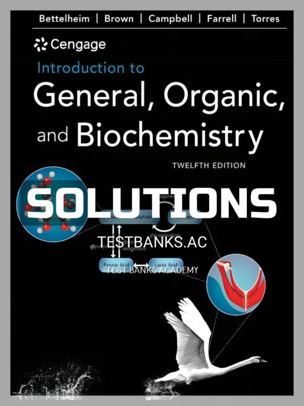 Solutions Manual for Introduction to General Organic and Biochemistry 12th Edition by Bettelheim