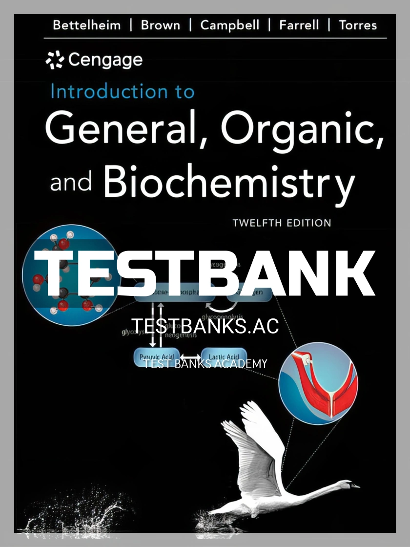 9781337571357-TEST-BANK Test Bank for Introduction to General Organic and Biochemistry 12th Edition by Bettelheim
