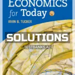 Solutions Manual for Economics for Today 10th Edition by Tucker