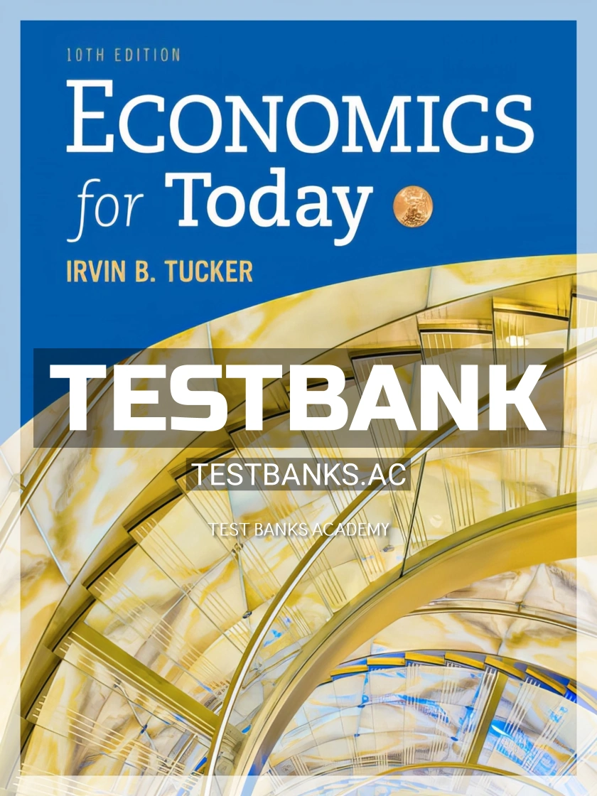 9781337613040-TEST-BANK Test Bank for Economics for Today 10th Edition by Tucker