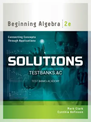 Solutions Manual for Beginning Algebra Connecting Concepts through Applications 2nd Edition by Clark