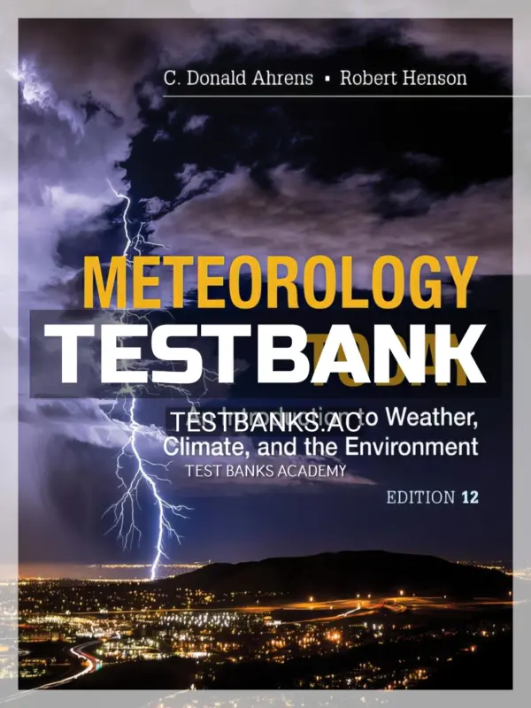 Test Bank for Meteorology Today 12th Edition by Ahrens
