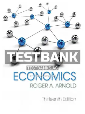 Test Bank for Economics 13th Edition by Arnold